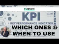 Which Key Performance Indicators should I use and when