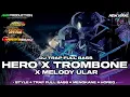 Download Lagu DJ TRAP FULL BASS HERO X TROMBONE X MELODY ULAR - BY AR23 PROJECT
