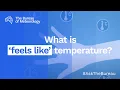 Ask the Bureau What is feels like temperature