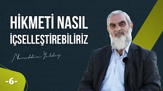 HİKMETİ NASIL İÇSELLEŞTİREBİLİRİZ?