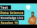 Data Science Knowledge Test - Session 15 deep learning interview preparation