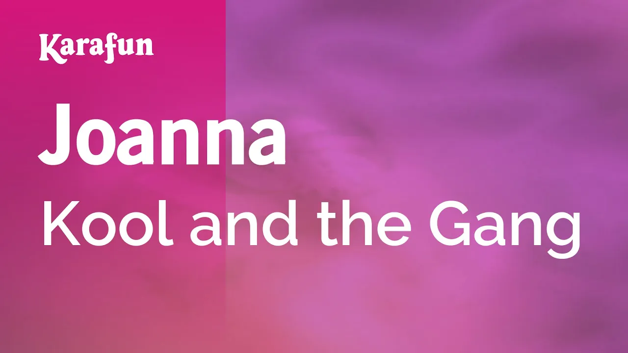 Joanna - Kool and the Gang | Karaoke Version | KaraFun