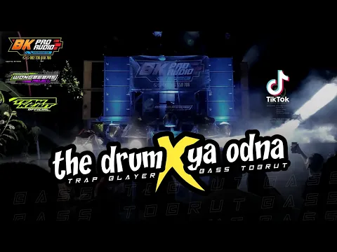 Download MP3 THE DRUM X YA ODNA bass tobrut - BK PRO AUDIO FEAT WONG BEBAS LIGHTING AND TEAM KEJUT🔥