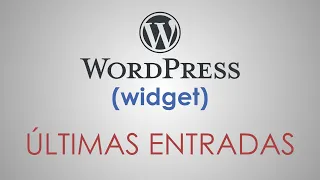 El widget ÚLTIMAS ENTRADAS de WordPress