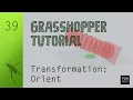 Grasshopper Tutorial ITA - Transformation Orient