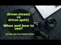 Difference between driver close and driver quit method in selenium