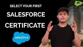 Which Salesforce certification you should target as your first certificate