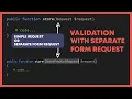 LARAVEL FORM REQUEST - SEPARATE FORM REQUEST CLASS