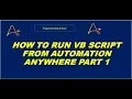 Automation Anywhere Run Script - How to Run VB Script from Automation Anywhere Part