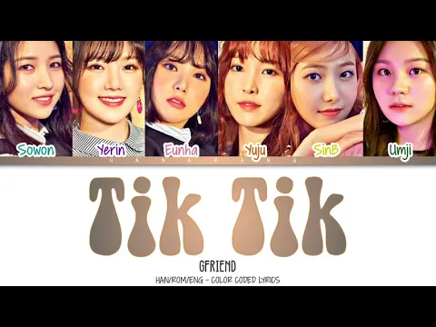 Download MP3 [ENG SUB] Gfriend - Tik Tik | Color Coded Lyrics (Han/Rom/Eng)