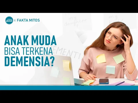 Anak Muda Bisa Terkena Demensia! Ini Gejalanya
