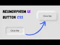 Create Modern Neumorphism Button with HTML CSS