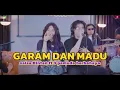 Garam dan Madu 💥 3  pemuda berbahaya Ft salsa bintan
