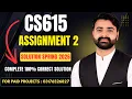 CS615 Assignment 2 Solution Spring 2026 VU CS615 Assignment No 2 Complete Solution By VUBWN