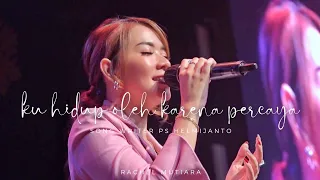 ku hidup oleh karena percaya ps helmijanto rachel mutiara