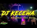 Download Lagu DJ KECEWA || DANGDHUT SLOW BASS By R2 PROJECT