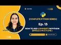 Tutorial 13 How to Add Comments in Python Single Multi-line Explained