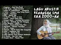 Lagu LAGU KENANGAN MASA SMA 2000-AN POP INDONESIA NOSTALGIA | Playlist Coffee Shop Full Album Akustik