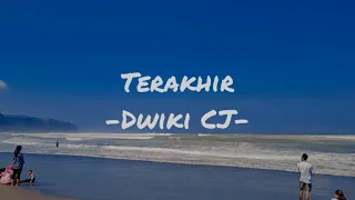 Download Terakhir Cover Dwiki CJ (lirik) MP3