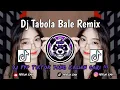 Download Lagu DJ TABOLA BALE REMIX | DJ TIMUR BY X SAPRI VIRAL TIKTOK 2025 YANG KALIAN CARI