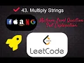 43 Multiply Strings Medium Level Interview Question Full Explanation in Python