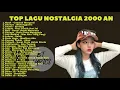 Download Lagu Lagu Nostalgia 2000 an Full Album ||  Tanpa Iklan