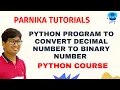 Python Program to Convert Decimal Number to Binary Number Decimal to Binary Conversion