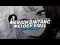 DJ MERAIH BINTANG (Slowed \u0026 Reverb) SOUND VIRAL TIKTOK