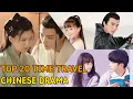 Download Lagu Top 20 Time Travel Chinese Drama