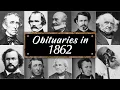 Obituary Famous Faces WE LOST in 1862