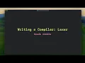 Writing a Compiler Lexer