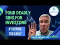 Four Deadly Sins For Investors Buying Too Early