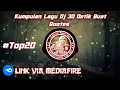 Download Lagu Kumpulan Lagu Dj 30 Detik Cocok Buat Quotes-Link Via Mediafire