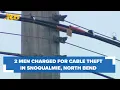 Two charged for cable theft between Snoqualmie and North Bend
