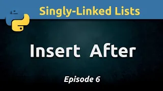 Inserting new node after current node in a singly-linked list using Python Ep 6