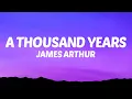 Download Lagu James Arthur - A Thousand Years (Lyrics)