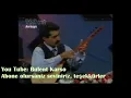 Erdal Erzincan --- Be felek senin elinden