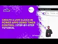 How to create a Live Clock in Power Apps Using Timer Control Step-by-Step Tutorial