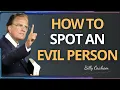 How to Spot an Evil Person Before They Destroy You Billy Graham faith motivation