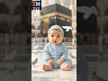 Lailahaillah cute baby🕋🌹💞#islamickids #muslims  #cute #viral  #lailahaillahu #viralshorts #love