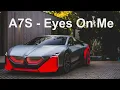 A7S - Eyes On Me | 30 minutes