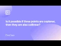 If three points are coplanar they are also collinear