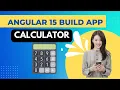 Angular 15 build real-time Calculator Application from scratch Build Calculator App in Angular