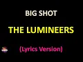 The Lumineers - BIG SHOT (Lyrics version)