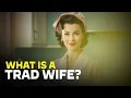 What is a Trad Wife