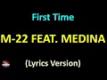 M-22 feat. Medina - First Time (Lyrics version)