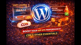 How to Speed Up WordPress Lazy Loading Async JS CDN Guide