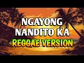 Lagu NGAYONG NANDITO KA - REGGAE REMIX [[ DJ SOYMIX ]]