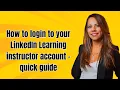 How to login to your LinkedIn Learning instructor account - quick guide