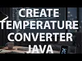 Java Temperature Converter Create a temperature converter program with an easy to follow tutorial